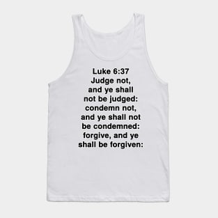 Luke 6:37  King James Version (KJV) Bible Verse Typography Tank Top